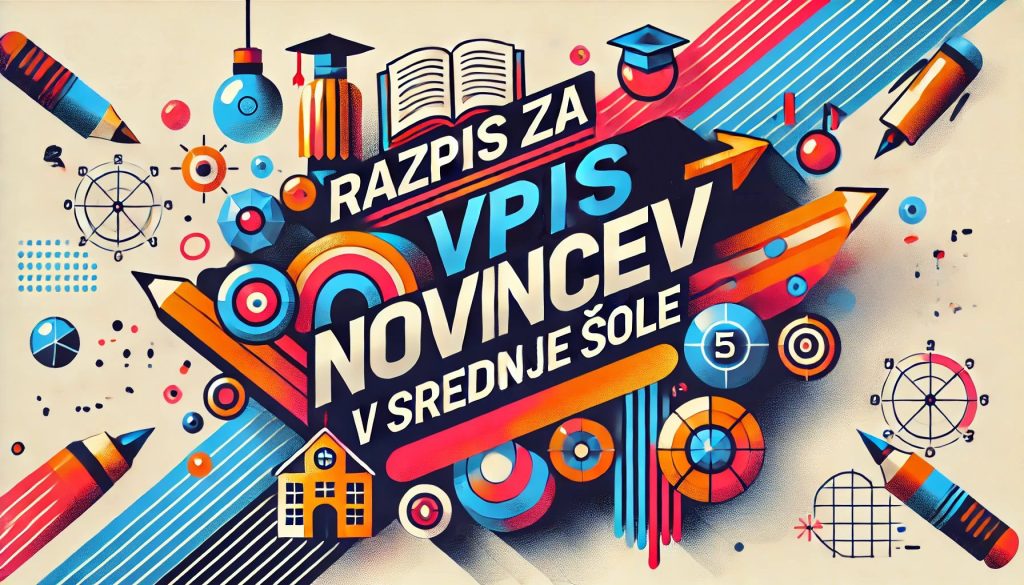 Razpis za vpis novincev v srednje šole za prihodnje šolsko leto 2025/2026